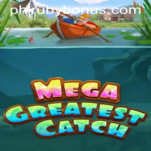 MegaGreatestCatch: The Ultimate Gaming Experience with a Twist of 'phlruby'